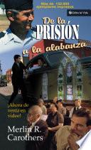 libro De La Prisión A La Alabanza