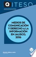 libro Medios De Comunicación Y Derecho A La Información En Jalisco, 2016
