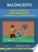 libro Baloncesto: Ejercicios Para El Entrenamiento De La Defensa Y El Contraataque