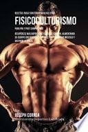 libro Recetas Para Construir Musculo Para Fisicoculturismo, Para Pre Y Post Competencia