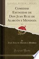 libro Comedias Escogidas De Don Juan Ruiz De Alarcón Y Mendoza, Vol. 1 (classic Reprint)