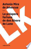 libro La Próspera Fortuna De Don Álvaro De Luna