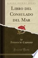 libro Libro Del Consulado Del Mar (classic Reprint)