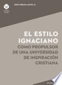 libro El Estilo Ignaciano Como Propulsor De Una Universidad De Inspiración Cristiana