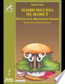 libro Hamburguesa De Mamut. Historia De La Alimentación Humana