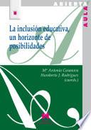 libro La Inclusión Educativa, Un Horizonte De Posibilidades
