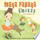 libro Maya Papaya And Amigos Play Dress-up