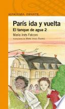 libro París Ida Y Vuelta. El Tanque De Agua 2