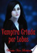 libro Vampira Criada Por Lobos (vampiros   Lobos   Español   Vampiros Y Lobos)