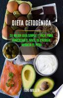 libro Dieta Cetogénica: Su Mejor Guía Simple Y Fácil Para Aumentar El Nivel De Energía, Reducir El Peso