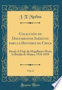 libro Colección De Documentos Inéditos Para La Historia De Chile, Vol. 4