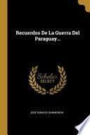 libro Recuerdos De La Guerra Del Paraguay...
