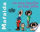 libro Mafalda. En Esta Familia No Hay Jefes / Mafalda. In This Family There Are No Bosses
