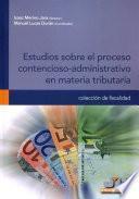 libro Estudios Sobre El Proceso Contencioso-administrativo En Materia Tributaria