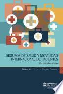 libro Seguros De Salud Y Movilidad Internacional De Pacientes: Un Estudio Mixto