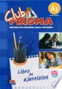 libro Club Prisma. A1. Libro De Ejercicios. Con Cd Audio. Per La Scuola Secondaria Di Primo Grado