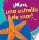libro Mira, Una Estrella De Mar! (look, A Starfish!)