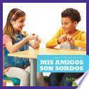 libro Mis Amigos Son Sordos (my Friend Is Deaf)