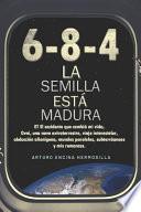 libro 6-8-4 La Semilla Está Madura.et El Accidente Que Cambio Mi Vida, Ovni, Una Nave Extraterrestre, Viaje Interestelar, Abducción Alienígena, Mundos Paralelos, Subterráneos Y Mis Romances.