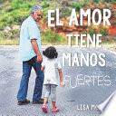 libro El Amor Tiene Manos Fuertes