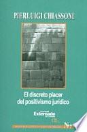 libro El Discreto Placer Del Positivismo Jurídico. Serie Teoría Jurídica Y Filosofía Del Derecho N.° 77