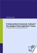 libro El Intercambio Comercial, Cultural Y Tecnol¢gico Entre Argentina Y T£nez