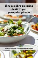 libro El Nuevo Libro De Cocina De Air Fryer Para Principiantes