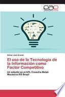 libro El Uso De La Tecnología De La Información Como Factor Competitivo