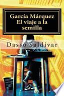 libro García Márquez: El Viaje A La Semilla