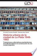 libro Historia Urbana De La Ciudad De La Plata 1948 1962