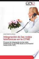 libro Integración De Las Redes Telefónicas En La Ctne