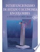 libro Intervencionismo De Estado Y Economia En Colombia