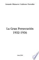 libro La Gran Persecución, 1932 1956