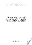 libro La Libre Circulación De Empleados Públicos En La Unión Europea