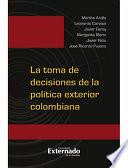 libro La Toma De Decisiones De La Política Exterior Colombiana