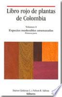 libro Libro Rojo De Plantas De Colombia. Volumen 4. Especies Maderables Amenazadas: Primera Parte.