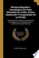 libro Noticias Biográfico-genealógicas De Pedro Menéndez De Avilés, Primer Adelantado Y Conquistador De La Florida