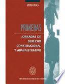 libro Primeras Jornadas De Derecho Constitucional Y Administrativo
