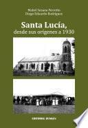libro Santa Lucía, Desde Sus Orígenes A 1930
