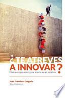 libro Te Atreves A Innovar?