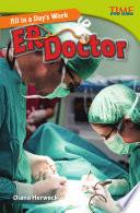 libro Un Día De Trabajo: Médico De Emergencias (all In A Day S Work: Er Doctor)