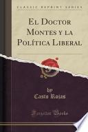 libro El Doctor Montes Y La Política Liberal (classic Reprint)