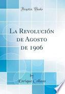 libro La Revolución De Agosto De 1906 (classic Reprint)