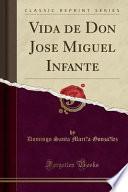 libro Vida De Don José Miguel Infante (classic Reprint)