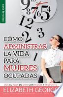 libro Como Administrar Bien La Vida Para Mujeres Ocupadas = Life Management For Busy Women