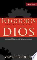 libro Negocios Para La Gloria De Dios: Ensenanzas Biblicas Acerca De La Etica En Los Negocios
