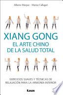 libro Xiang Gong, El Arte Chino De La Salud Total